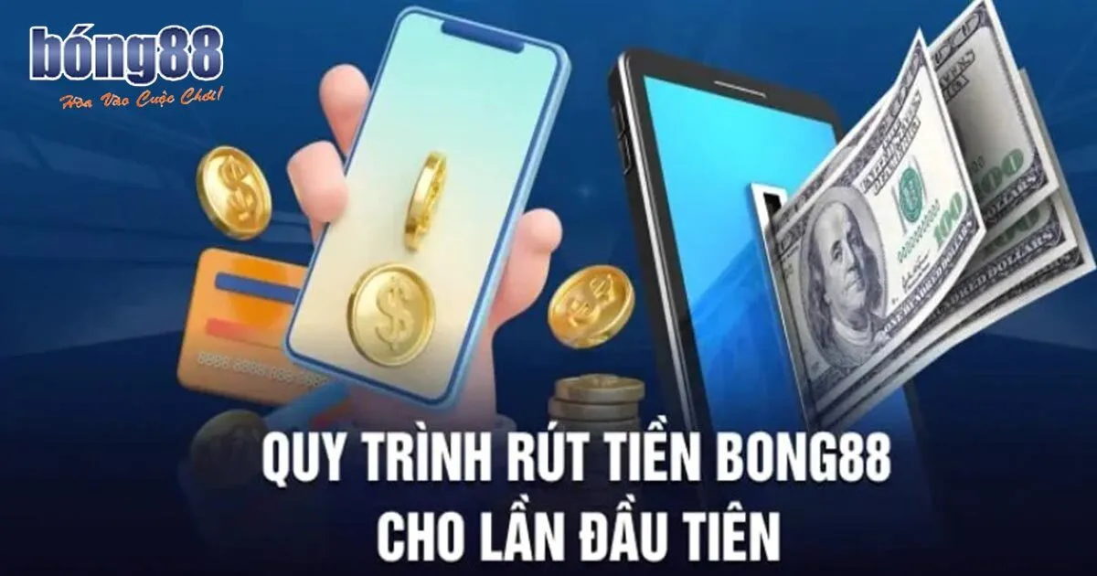 Thao tác rút tiền Bong88 
