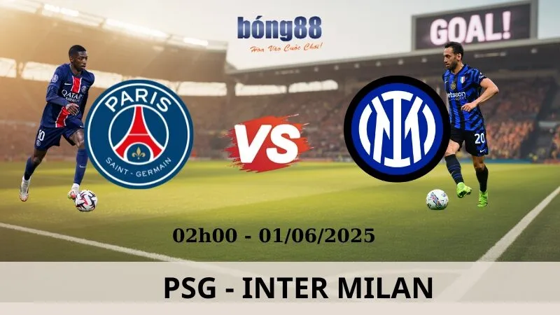 Nhận Định Bóng Đá - PSG vs Inter Milan 01/06/2025