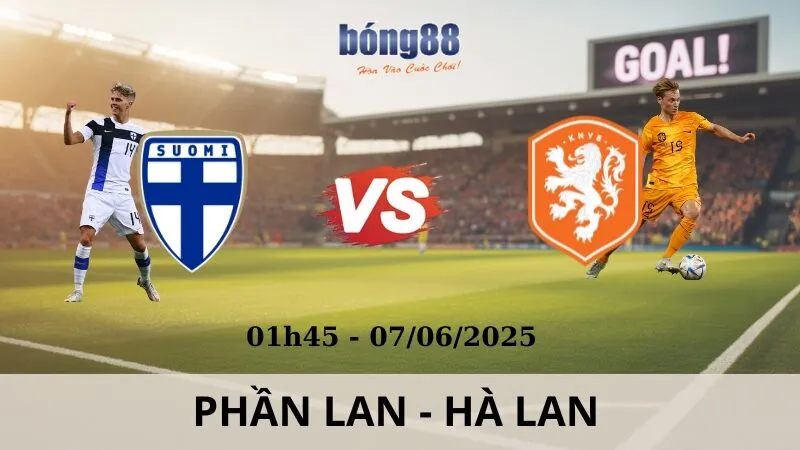 Tỷ Lệ Kèo Nhà Cái - Phần Lan vs Hà Lan 04/06