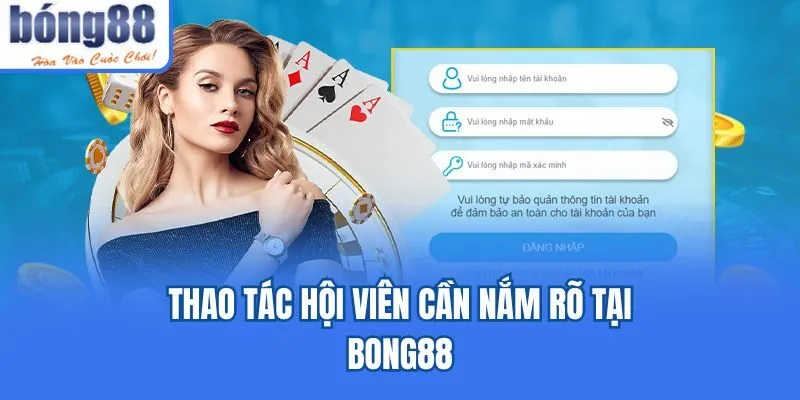 Bong88 - Khám Phá Nhà Cái Cá Cược Siêu Xanh Chín 2025 Thao tác hội viên cần nắm rõ tại Bong88